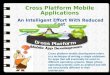 Cross Platform Mobile Applications- An Intelligent Effort With Reduced Cost