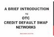 A brief introduction to OTC credit default swap networks - redacted version