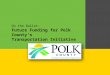 Future Funding for Polk's Transportation Initiative