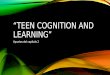 Teen cognition and learning chapter 2