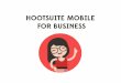 Hootsuite Mobile for Business Guide