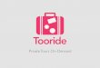 Tooride - Private Tours On-Demand
