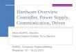 Hardware Overview - Controller, Power Supply, Communication, Driver