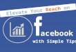 Elevate Your Reach on Facebook With Simple Tips