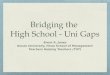 Bridging the High School - University Gaps