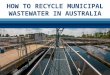 How To Recycle Municipal Wastewater In Australia