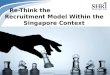 Sme hr series   re-think the recruitment model with the singapore's context - 2015-12-09