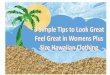 3 Simple Tips to Look Great Feel Great in Womens Plus Size Hawaiian Clothing