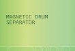 Magnetic Drum  Separator Manufacturers in India,Magnetic Drum Separator
