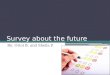 Survey about the future