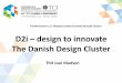 TCI 2015 D2i – design to innovate The Danish Design Cluster