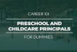Preschool and Childcare Principals for Dummies | What You Need To Know In 15 Slides