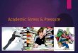 Academic stress & pressure