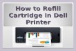 How to Refill Cartridge in Dell Printer