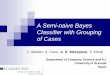 A Semi-naive Bayes Classifier with Grouping of Cases