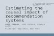 Estimating the causal impact of recommender systems