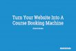 LITE 2015 Administrate Learning Workshop - Turn Your Website Into a Course Booking Machine