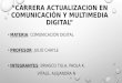 Carrera actualizacion en comunicación y multimedia digital