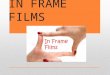 In frame films