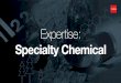 Expertise: Specialty Chemical