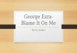 George ezra  blame it on me (joseph carabini 13 burgess)