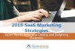 2016 SaaS Marketing Strategies: Expert Tips for Attracting, Closing, and Delighting Customers