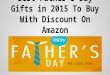 Top 10 Gift Ideas for Father's Day 2015