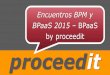 Proceedit 20151204 encuentros bpm & b paa s - bpaas by proceedit
