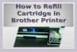 How to Refill Cartridge in Brother Printer