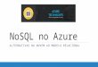 NoSQL no Azure - Azure Tech Nights - 2017