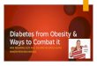 Diabetes from obesity & ways to combat it