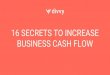 16 Secrets to Increase Business Cash Flow