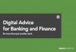 Digital Advice for Banking and Finance