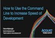 How to Use the Command Line to Increase Speed of Development