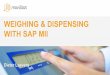 Weighing & Dispensing with SAP MII