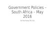 Government policies for South Africa - may 2016