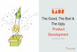 The good, the bad and the ugly - Product Development - AUG Nairobi