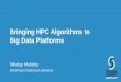 Bringing HPC Algorithms to Big Data Platforms: Spark Summit East talk by Nikolay Malitsky