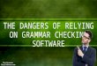 The Dangers of Relying on Grammar Checking Software