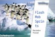 Flash Mob Sprint