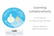 Learning collaboratively, a mini guide for #creativeHE