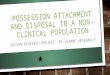 Possession Attachment and Disposal Presentation