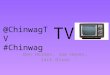 Chinwag tv [repaired]