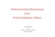 Post antibiotic effect and Antibiotic resistance