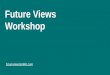 Future views workshop