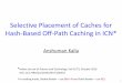 Selective placement of caches for hash based off-path caching in icn slides