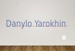 Danylo yarokhin power_point