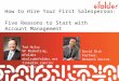 How to Hire Your First Salesperson, Five Reasons to Start With Account Management
