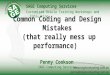 Common Coding and Design mistakes (that really mess up performance)
