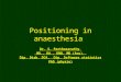 Positioning in anaesthesia mgmc